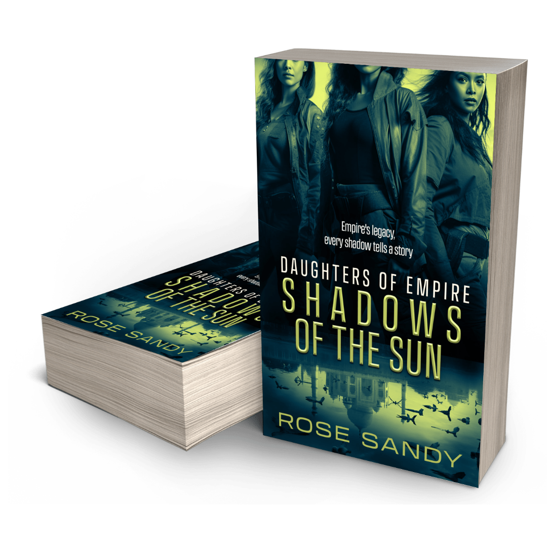 Shadows of the Sun: Daughters of Empire Series, Rose Sandy, Book 3