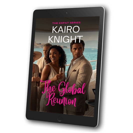 The Global Reunion: Kairo Knight, The Expat Set, Book 12