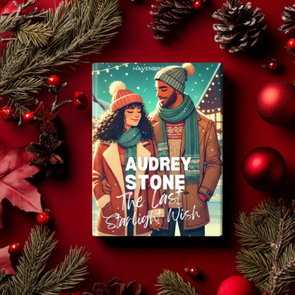 The Last Starlight Wish: The Audrey Stone Havenbrook Christmas Romance Series, Book 6