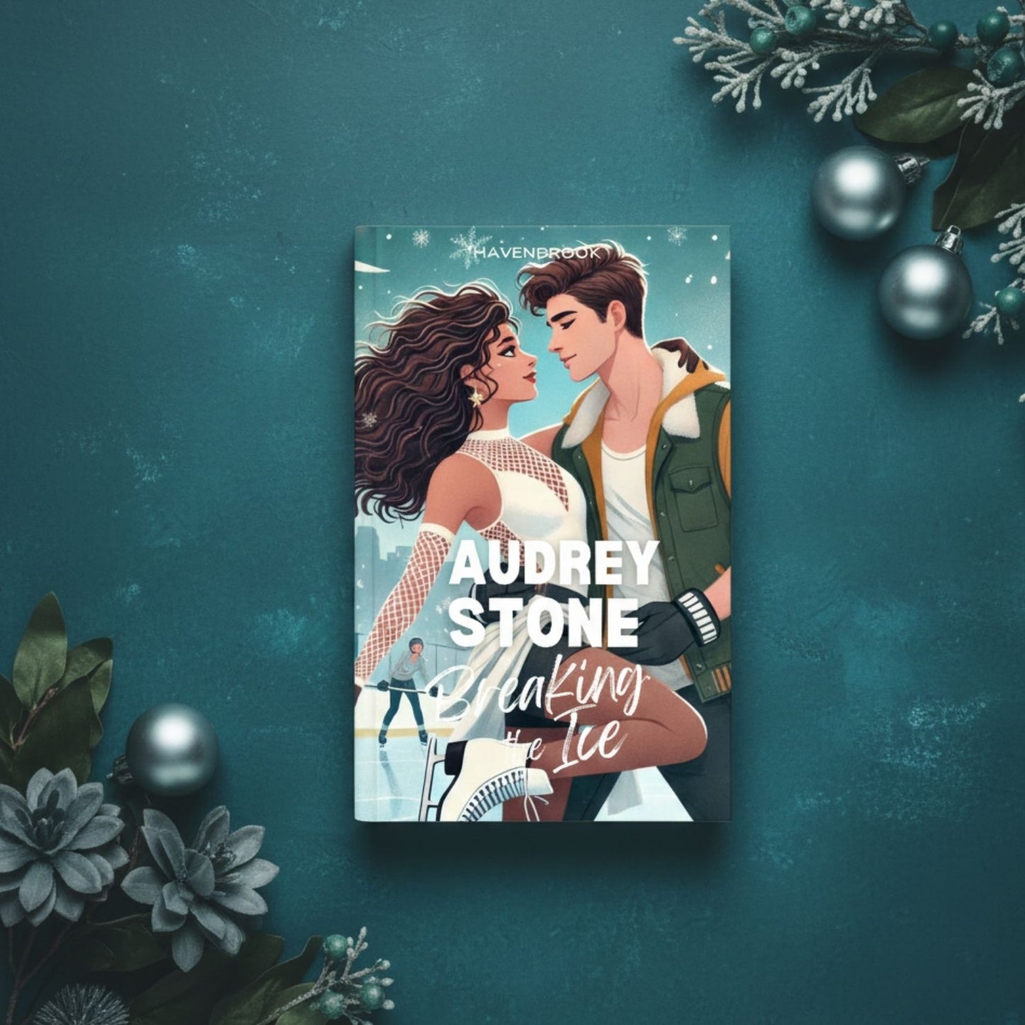 Breaking the Ice: The Audrey Stone Havenbrook Romance Series, Book 26