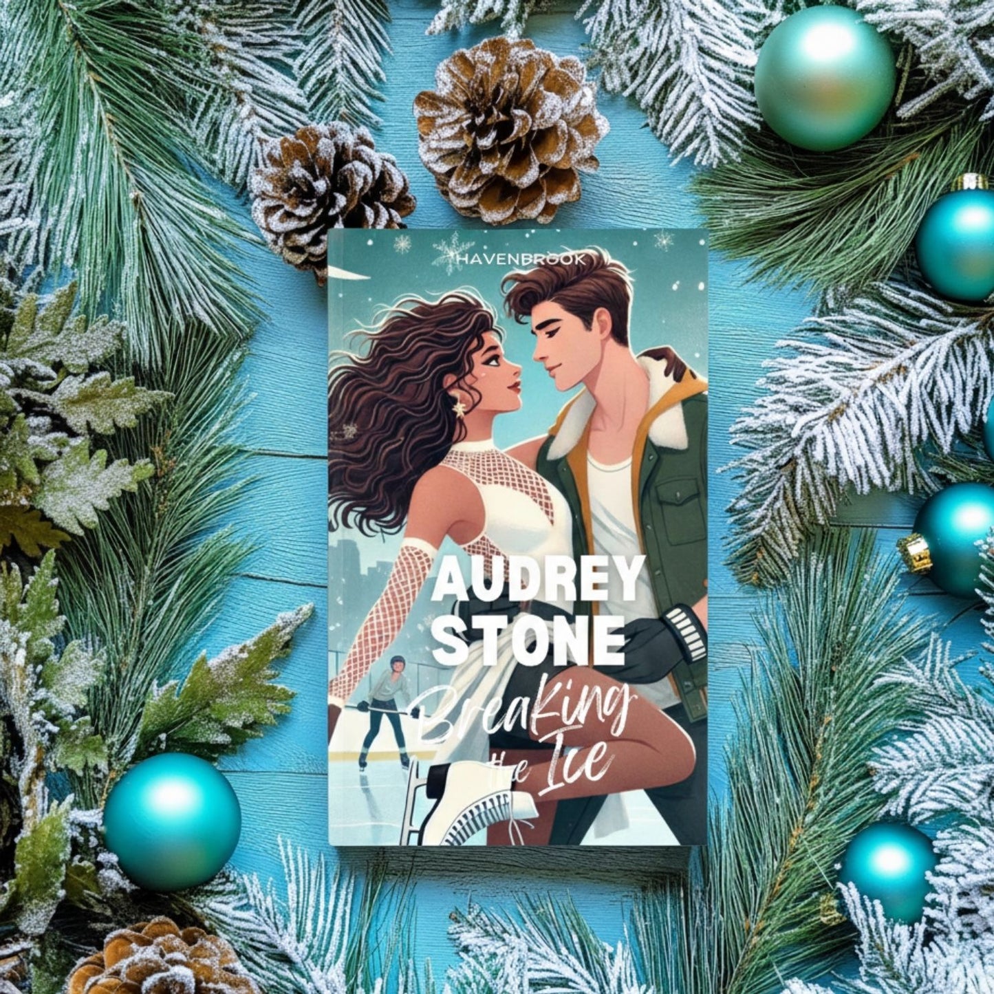 Breaking the Ice: The Audrey Stone Havenbrook Romance Series, Book 26