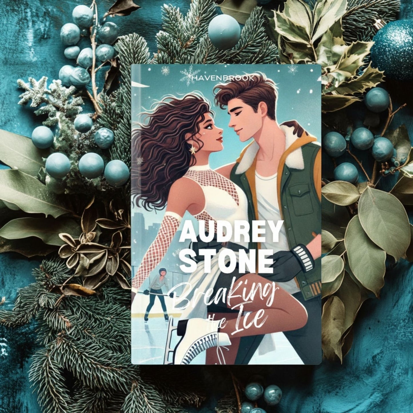 Breaking the Ice: The Audrey Stone Havenbrook Romance Series, Book 26