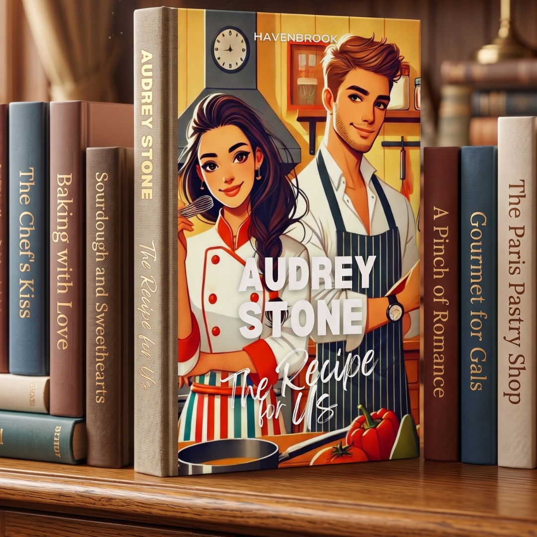The Recipe for Us: Audrey Stone, The Audrey Stone (Havenbrook) Romances, Book 4