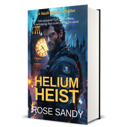 Helium Heist: The Nash Shields Thrillers, Book 1 - Rose Sandy