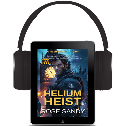 Helium Heist: The Nash Shields Thrillers, Book 1 - Rose Sandy
