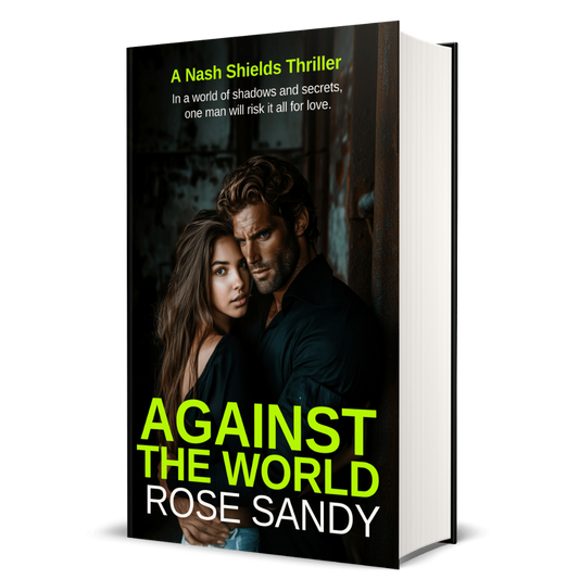 Against the World: The Nash Shields Thrillers, Ebook 4 - Rose Sandy
