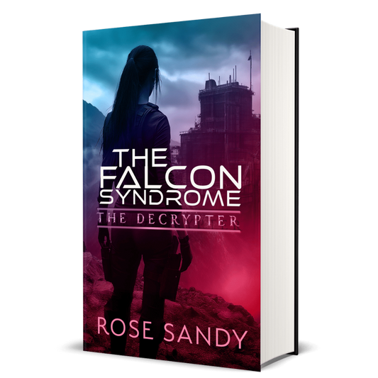 The Decrypter and the Falcon Syndrome: The Calla Cress Decrypter Thriller Series, Book 9 - Rose Sandy