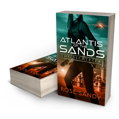 The Decrypter and the Atlantis of the Sands: The Calla Cress Decrypter Thriller Series, Book 7, Rose Sandy