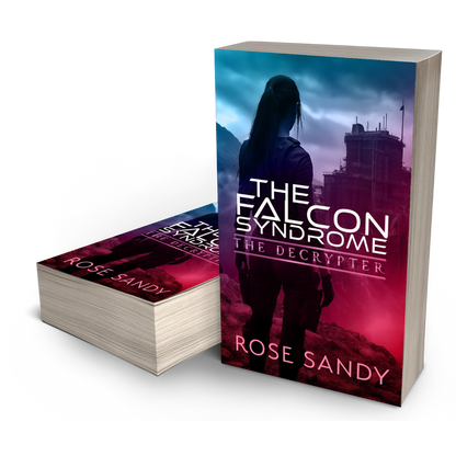 The Decrypter and the Falcon Syndrome: The Calla Cress Decrypter Thriller Series, Book 9 - Rose Sandy
