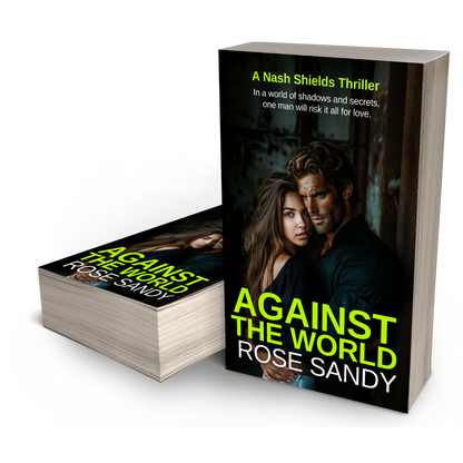 Against the World: The Nash Shields Thrillers, Ebook 4 - Rose Sandy
