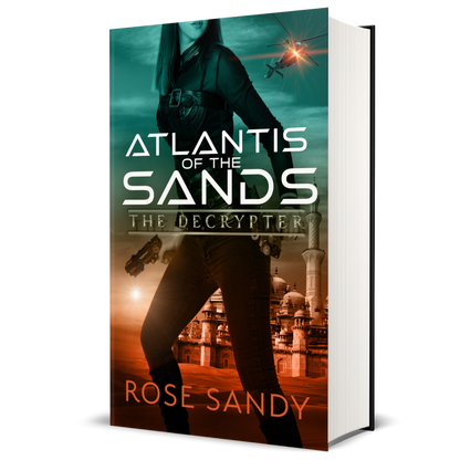 The Decrypter and the Atlantis of the Sands: The Calla Cress Decrypter Thriller Series, Book 7, Rose Sandy