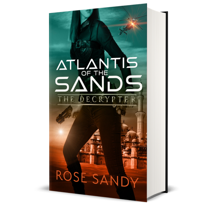 The Decrypter: The Atlantis of the Sands: Rose Sandy, Calla Cress Decrypter Thriller Series, Book 7