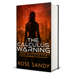 The Decrypter: The Calculus Warning: Rose Sandy, Calla Cress Decrypter Thriller Series, Book 11