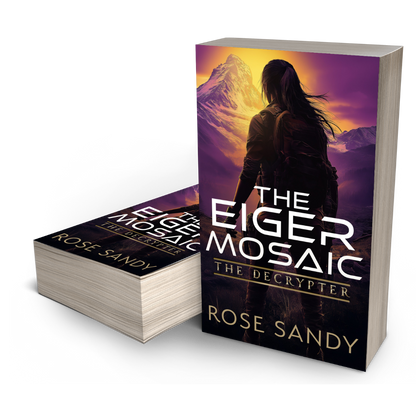 The Decrypter and The Eiger Mosaic: The Calla Cress Decrypter Thriller Series, Book 14 - Rose Sandy