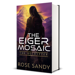 The Decrypter: The Eiger Mosaic: Rose Sandy, Calla Cress Decrypter Thriller Series, Book 14