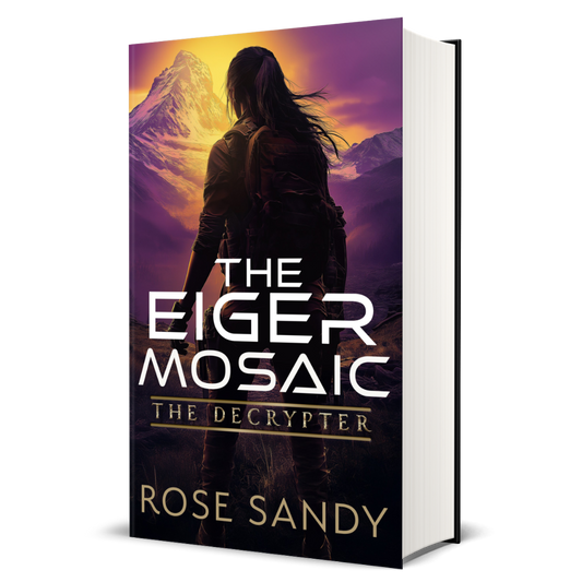 The Decrypter and The Eiger Mosaic: The Calla Cress Decrypter Thriller Series, Book 14 - Rose Sandy