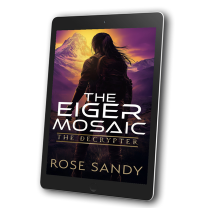 The Decrypter and The Eiger Mosaic: The Calla Cress Decrypter Thriller Series, Book 14 - Rose Sandy