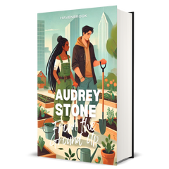 From the Ground Up: Audrey Stone, The Audrey Stone (Havenbrook) Romances, Book 29