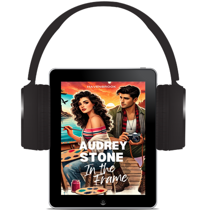 In the Frame: Audrey Stone, The Audrey Stone (Havenbrook) Romances, Book 22