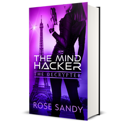 The Decrypter: The Mind Hacker: Rose Sandy, Calla Cress Decrypter Thriller Series, Book 2