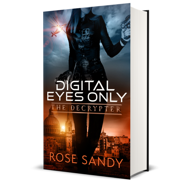 The Decrypter: Digital Eyes Only: Rose Sandy, Calla Cress Decrypter Thriller Series, Book 3
