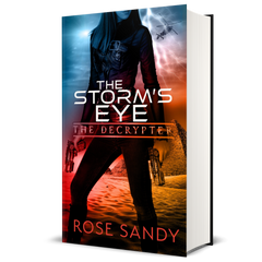 The Decrypter: The Storm's Eye: Rose Sandy, Calla Cress Decrypter Thriller Series, Book 4
