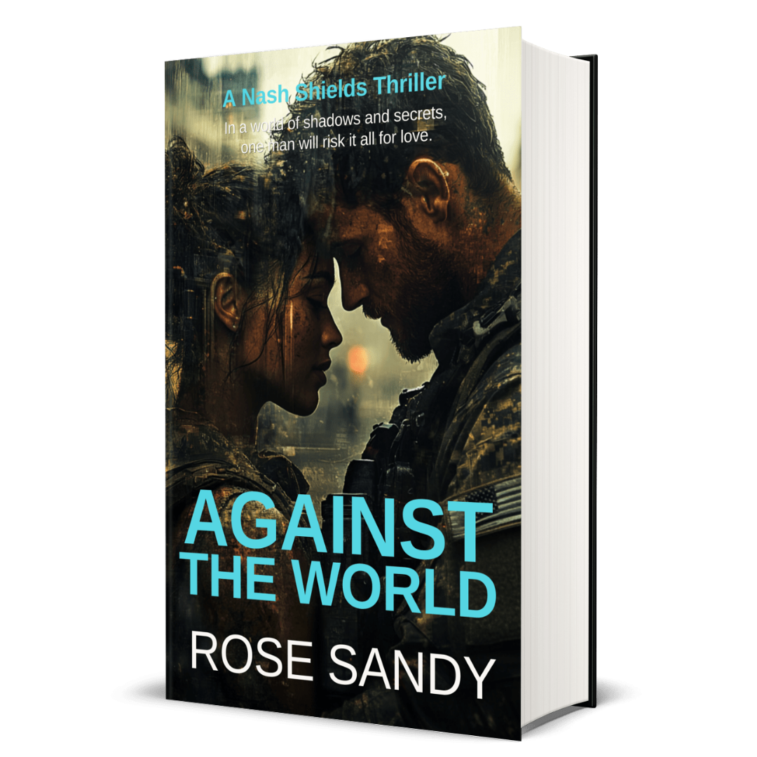 Against the World: The Nash Shields Thrillers, Rose Sandy, Book 4