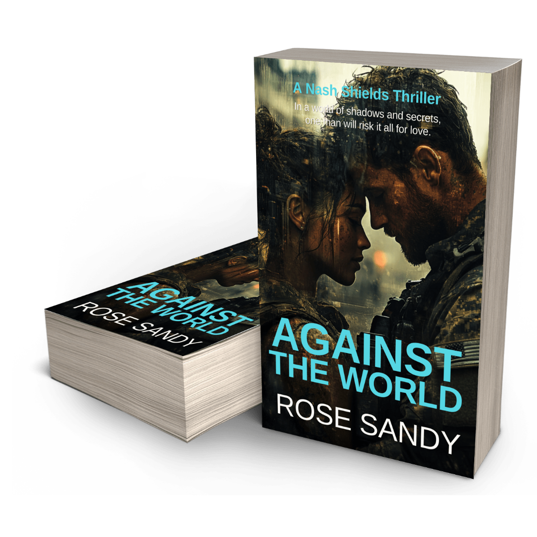 Against the World: The Nash Shields Thrillers, Rose Sandy, Book 4