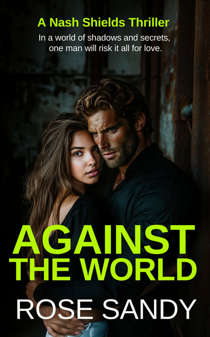 Against the World: The Nash Shields Thrillers, Ebook 4 - Rose Sandy