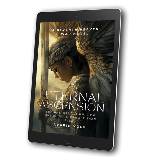 Eternal Ascension: The Seventh Heaven War Series, Avarin Voss, Book 7