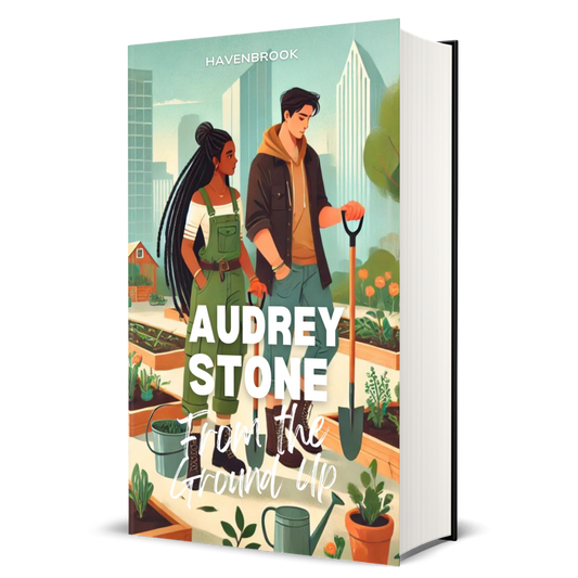 From the Ground Up: Audrey Stone, The Audrey Stone (Havenbrook) Romances, Book 29