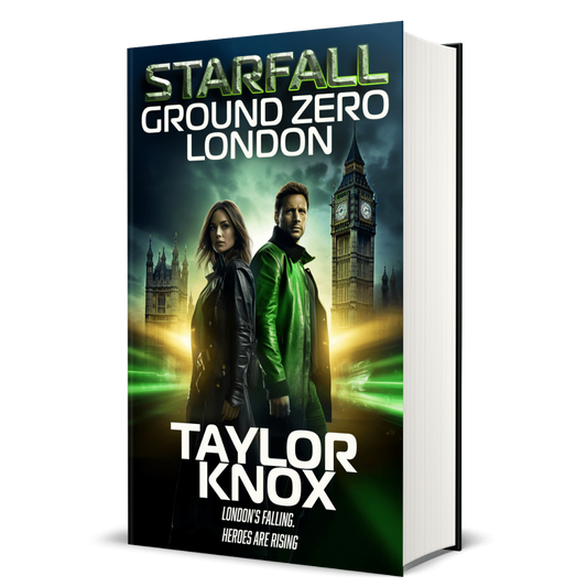 Ground Zero London: Taylor Knox, The StarFall Series, Book 1