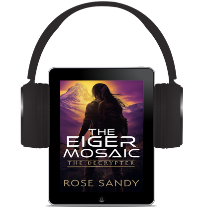 The Decrypter: The Eiger Mosaic: Rose Sandy, Calla Cress Decrypter Thriller Series, Book 14