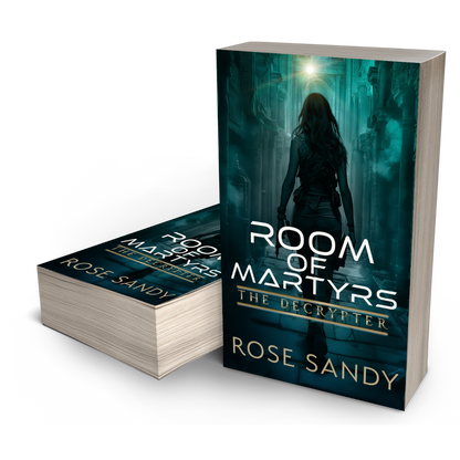 The Decrypter: The Room of Martyrs: Rose Sandy, Calla Cress Decrypter Thriller Series, Book 13