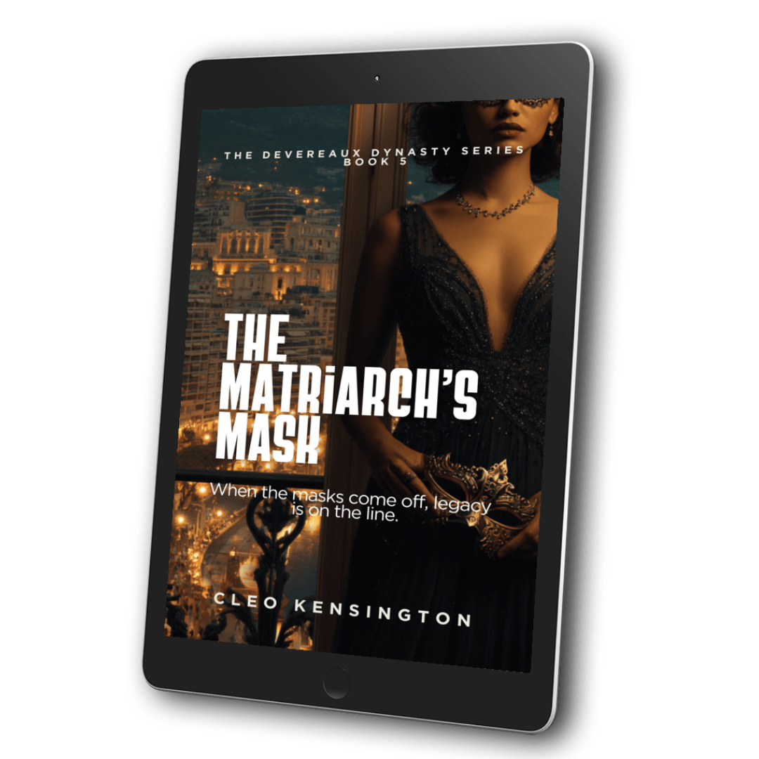 The Matriarch’s Mask: The Devereaux Dynasty Series, Cleo Kensington, Book 5