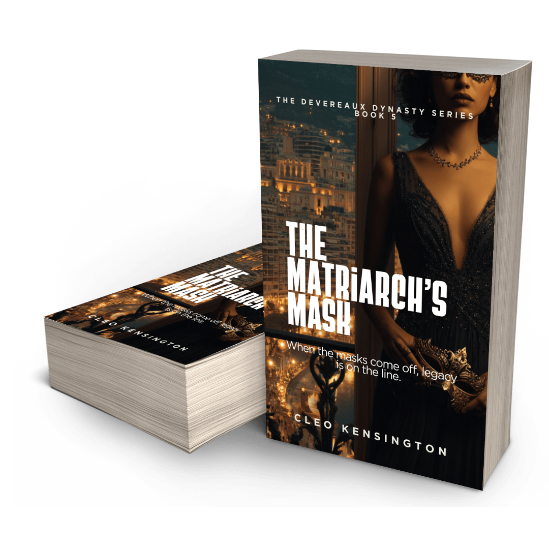 The Matriarch’s Mask: The Devereaux Dynasty Series, Cleo Kensington, Book 5