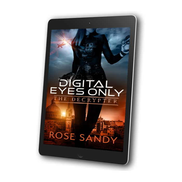 The Decrypter: Digital Eyes Only: Rose Sandy, Calla Cress Decrypter Thriller Series, Book 3