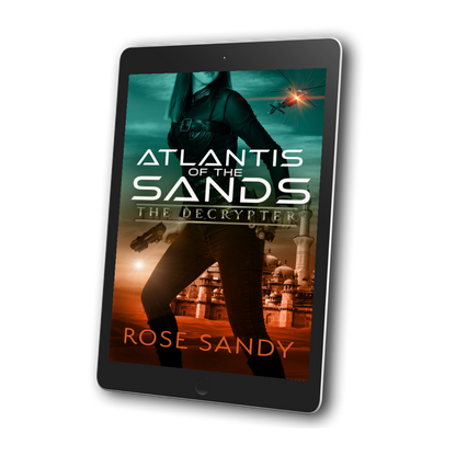 The Decrypter and the Atlantis of the Sands: The Calla Cress Decrypter Thriller Series, Book 7, Rose Sandy