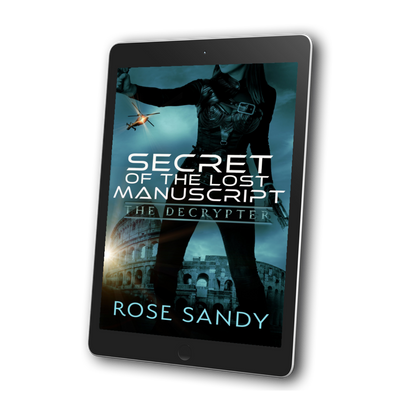 The Decrypter: Secret of the Lost Manuscript: Rose Sandy, Calla Cress Decrypter Thriller Series, Book 1